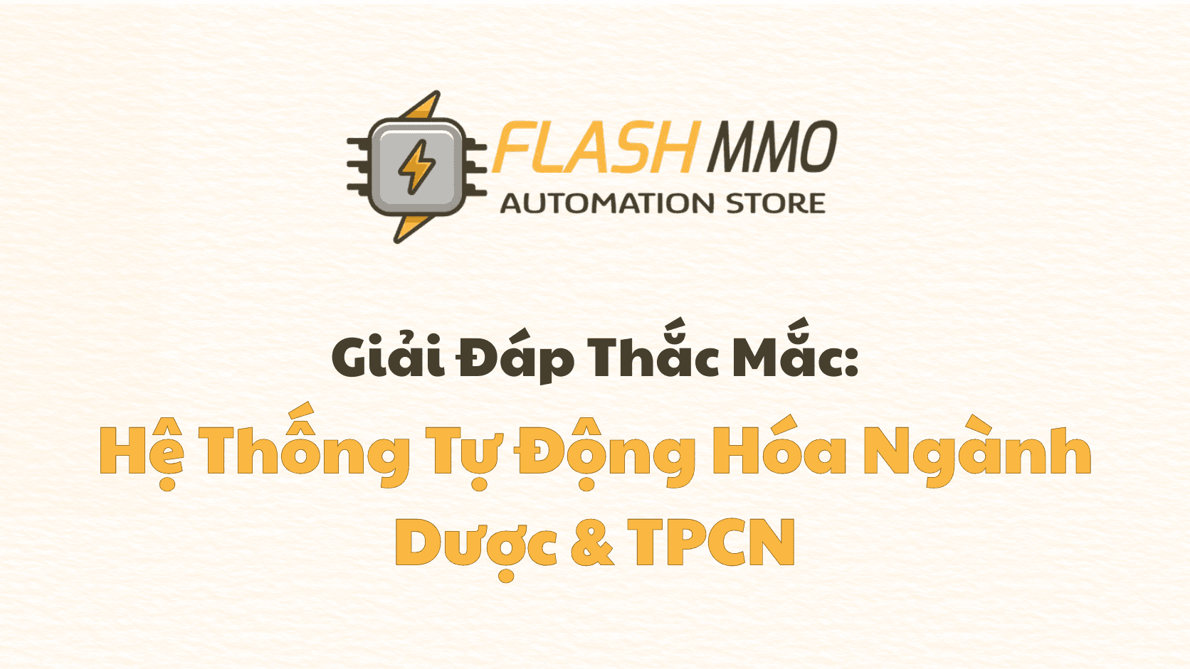 Bóc Trần 6 Nỗi Sợ "Kinh Điển" Khi Áp Dụng Tự Động Hóa Vào Ngành Dược & TPCN