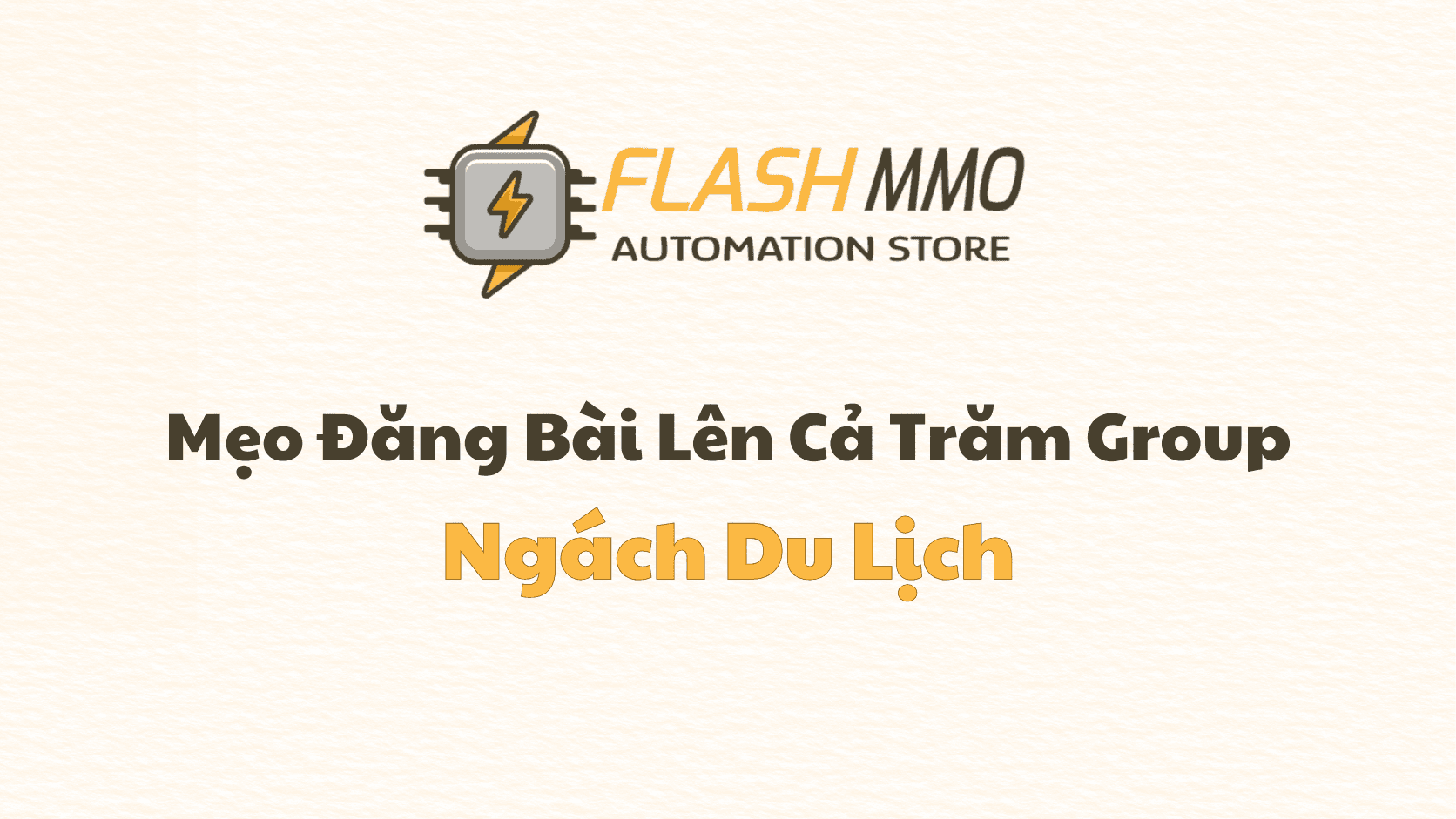 Cách Đăng Bài Bán Tour Lên Hàng Trăm Nhóm Mà Không Tốn Sức
