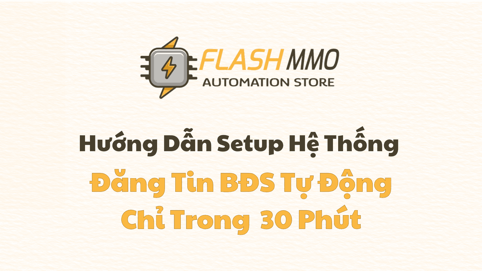 Chỉ 30 Phút Thiết Lập Hệ Thống Đăng Tin Tự Động BĐS