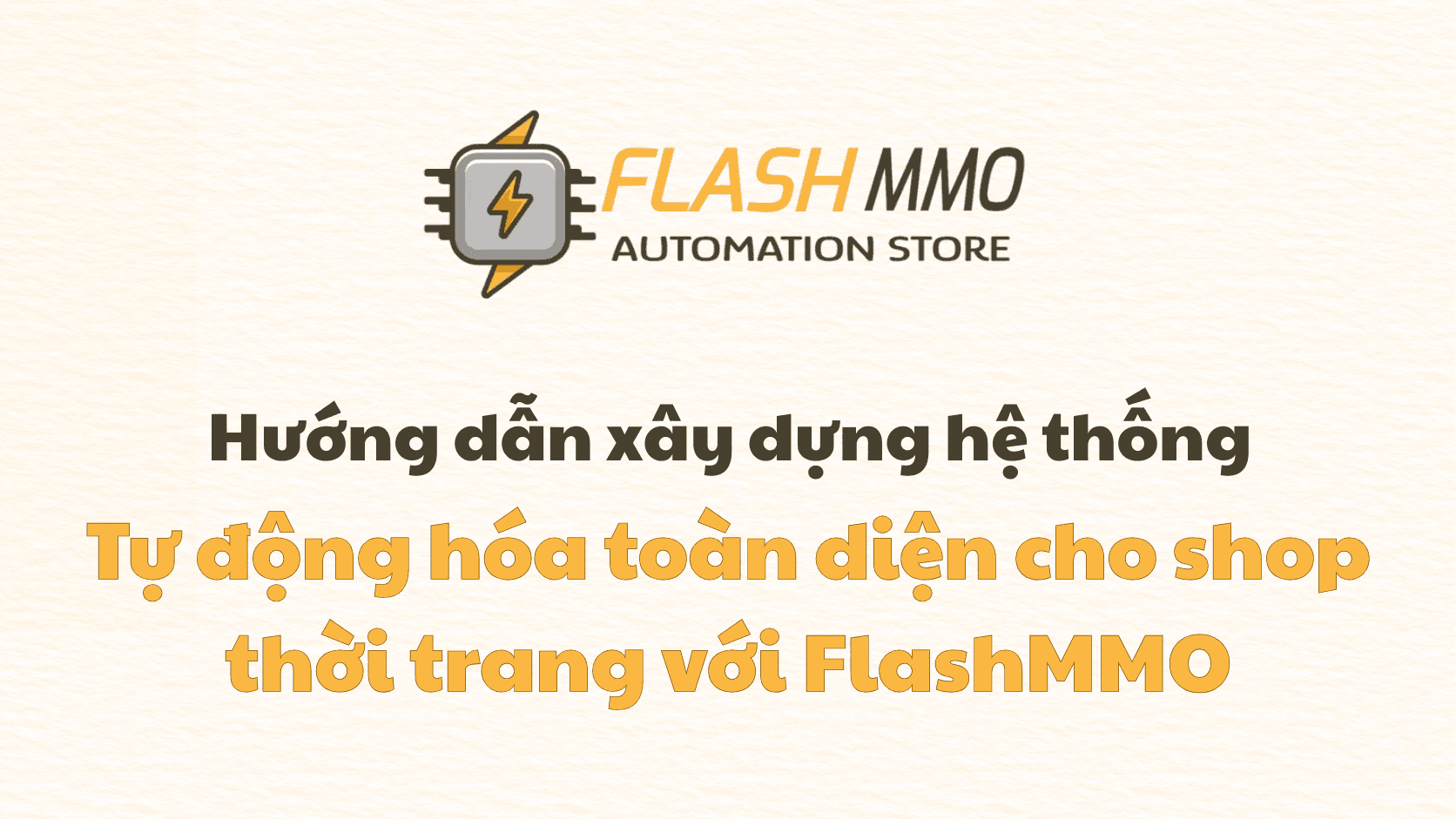 Hệ thống tự động hóa cho chủ shop thời trang từ A-Z